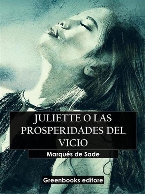 cover image of Juliette o las prosperiades del vicio